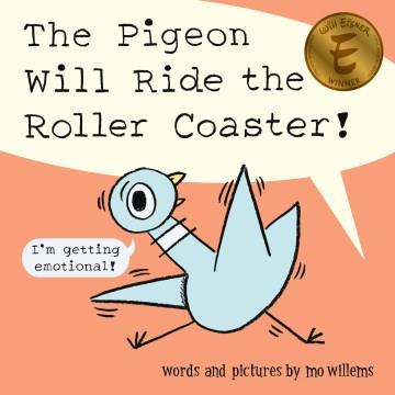 The pigeon will ride the roller coaster!  Cover Image