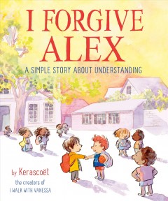 I forgive Alex : a simple story about understanding  Cover Image