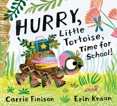 Hurry, Little Tortoise, time for school!  Cover Image