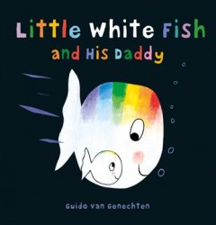 Little White Fish and his daddy  Cover Image