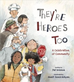 They're heroes too : a celebration of community  Cover Image