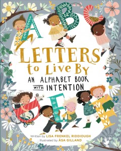 Letters to live by : an alphabet book with intention  Cover Image