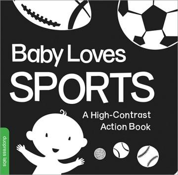 Baby loves sports : a high-contrast action book  Cover Image