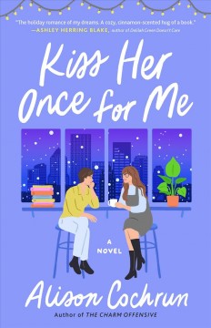 Kiss her once for me : a novel  Cover Image