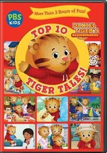 Daniel Tiger's neighborhood. Top 10 tiger tales! Cover Image