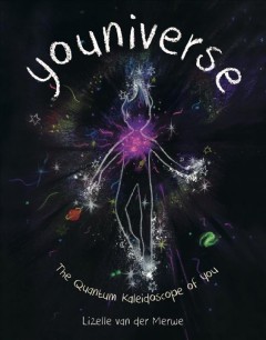 Youniverse : the quantum kaleidoscope of you  Cover Image