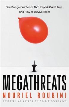 Megathreats : ten dangerous trends that imperil our future, and how to survive them  Cover Image