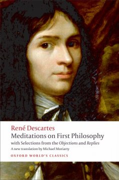 Meditations on first philosophy : with selections from the Objections and replies  Cover Image