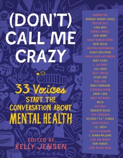 (Don't) call me crazy : 33 voices start the conversation about mental health  Cover Image