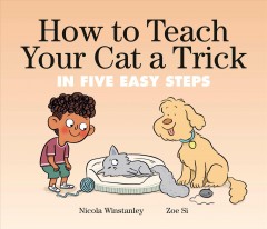 How to teach your cat a trick : in five easy steps  Cover Image