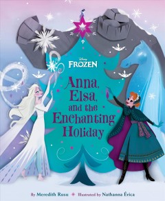 Anna, Elsa, and the enchanting holiday  Cover Image