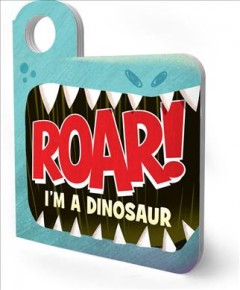 Roar! I'm a dinosaur  Cover Image