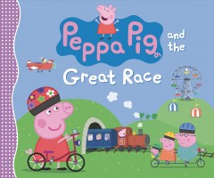 Peppa pig and the great race. Cover Image