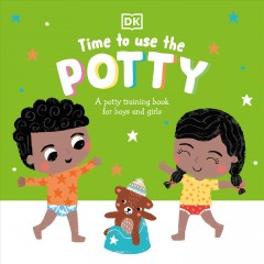 Time to use the potty : a potty training book for boys and girls  Cover Image