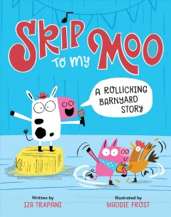 Skip to my moo : a rollicking barnyard story  Cover Image