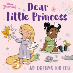 Dear little princess : my dreams for you. Cover Image