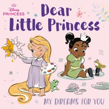 Dear little princess : my dreams for you. Cover Image