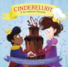 Cinderelliot : a scrumptious fairytale  Cover Image