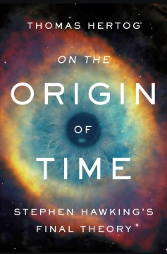 On the origin of time : Stephen Hawking's final theory  Cover Image