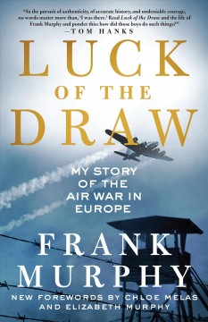Luck of the draw : my story of the air war in Europe  Cover Image