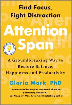 Attention span : a groundbreaking way to restore balance, happiness and productivity  Cover Image