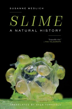 Slime : a natural history  Cover Image