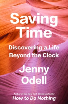 Saving time : discovering a life beyond the clock  Cover Image