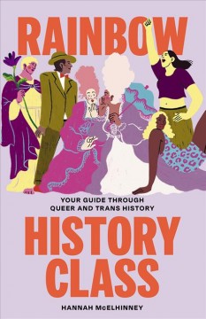 Rainbow history class : your guide through queer and trans history  Cover Image