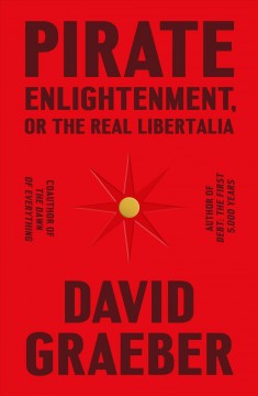 Pirate Enlightenment, or, The real Libertalia  Cover Image