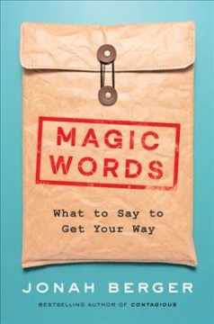 Magic words : what to say to get your way  Cover Image