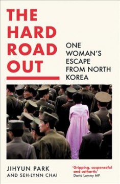 The hard road out : one woman's escape from North Korea  Cover Image