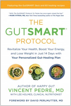 The GutSMART protocol : revitalize your health, boost your energy, and lose weight in just 14 days with your personalized gut-healing plan  Cover Image