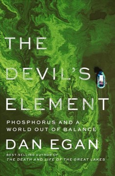 The devil's element : phosphorus and a world out of balance  Cover Image