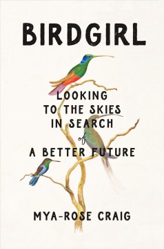 Birdgirl : looking to the skies in search of a better future  Cover Image