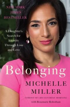 Belonging : a daughter's search for identity through loss and love  Cover Image