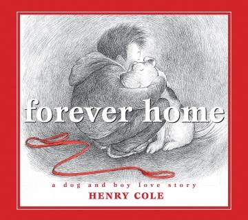 Forever home : a dog and boy love story  Cover Image