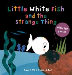 Little White Fish and the strange thing  Cover Image