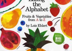 Eating the alphabet : fruits and vegetables from A to Z  Cover Image