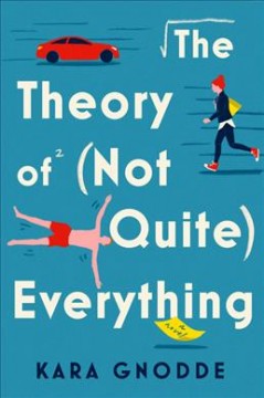 The theory of (not quite) everything : a novel  Cover Image