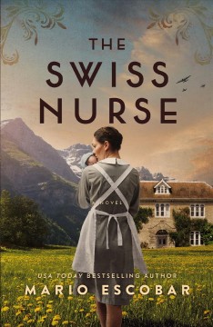 The Swiss nurse : a novel  Cover Image