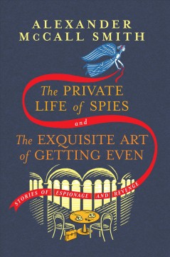 The private life of spies ; and The exquisite art of getting even  Cover Image