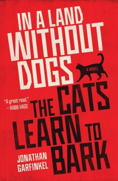 In a land without dogs the cats learn to bark  Cover Image