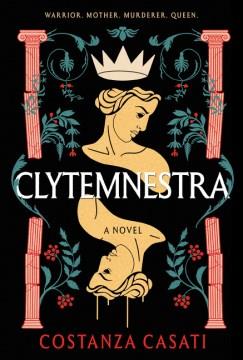 Clytemnestra : a novel  Cover Image