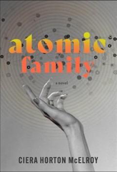 Atomic family : a novel  Cover Image