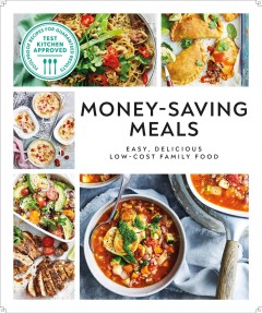 Money-saving meals : easy, delicious low-cost family food  Cover Image