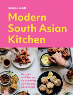 Modern South Asian kitchen : recipes and stories celebrating culture and community  Cover Image