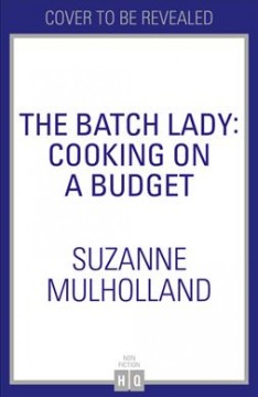 The Batch Lady : cooking on a budget  Cover Image
