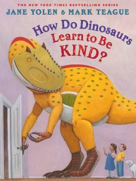 How do dinosaurs learn to be kind?  Cover Image