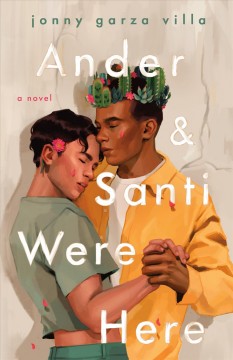 Ander & Santi were here : a novel  Cover Image