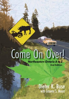 Come on Over! : Northeastern Ontario from a to Z. Cover Image